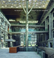 Cover image for The Making of National Gallery Singapore By Pauline Ang