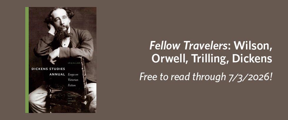 Free to read: “Fellow Travelers: Wilson, Orwell, Trilling, Dickens” in Dickens Studies Annual