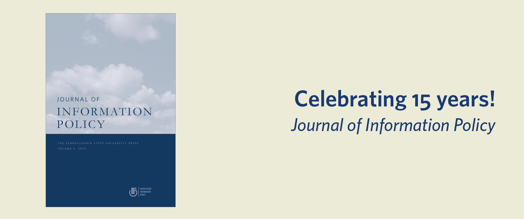 Celebrating 15 Years Journal of Information Policy